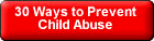 30 Ways To Prevent Child Abuse